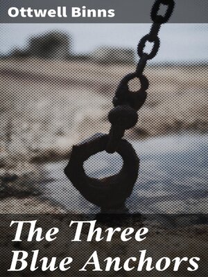 cover image of The Three Blue Anchors